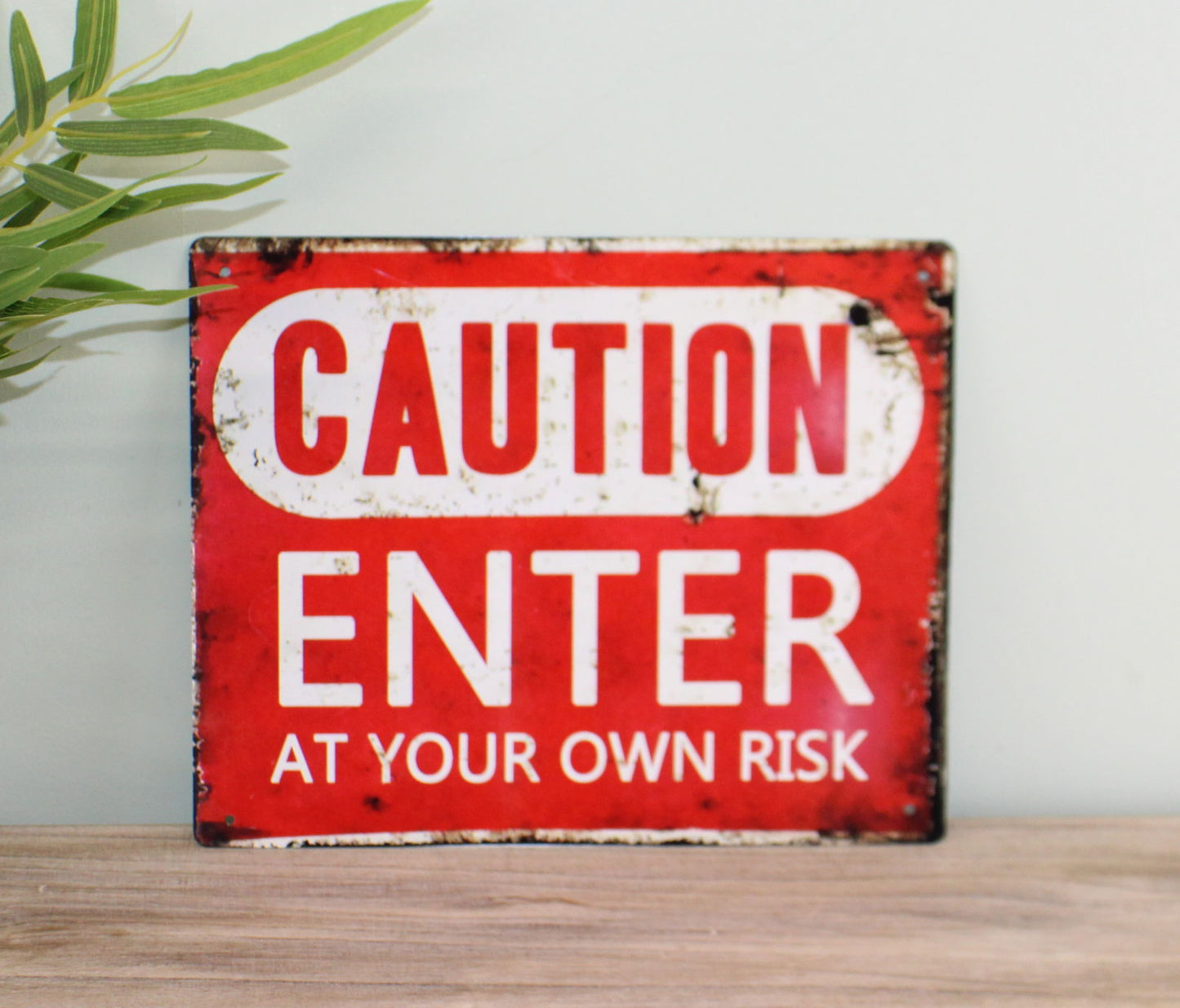 vintage-metal-sign-caution-enter-at-your-own-riskat Willow and Wine!